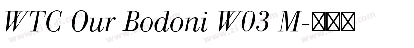 WTC Our Bodoni W03 M字体转换
